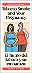 Tobacco Smoke and Your Pregnancy (Bilingual Eng/Span)